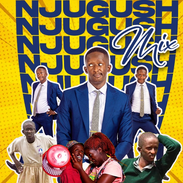 Njugush Mix