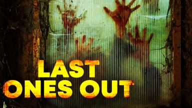 Last Ones Out (Trailer)